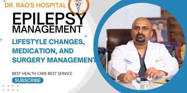 Managing Epilepsy: The best treatment at Dr. Raos