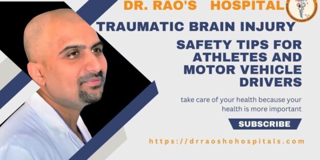 Preventing Traumatic Brain Injuries: Safety Tips
