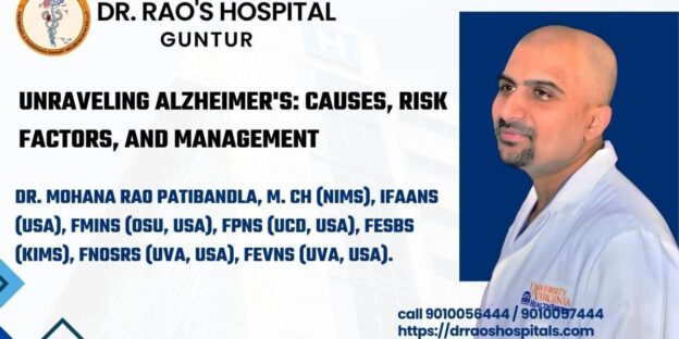 Alzheimer’s: Causes, Risk Factors, and Management l the Best Neurosurgeon in India – Dr. Rao.