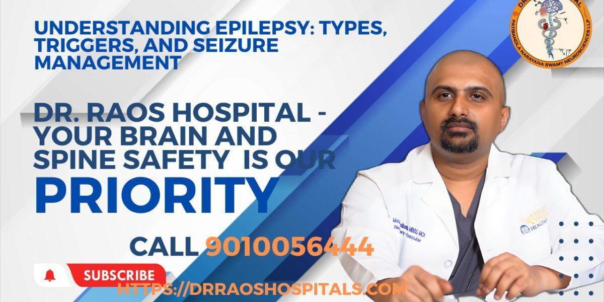 Understanding-Epilepsy-Types-Triggers-and-Seizure-Management at Rao's hospital Guntur