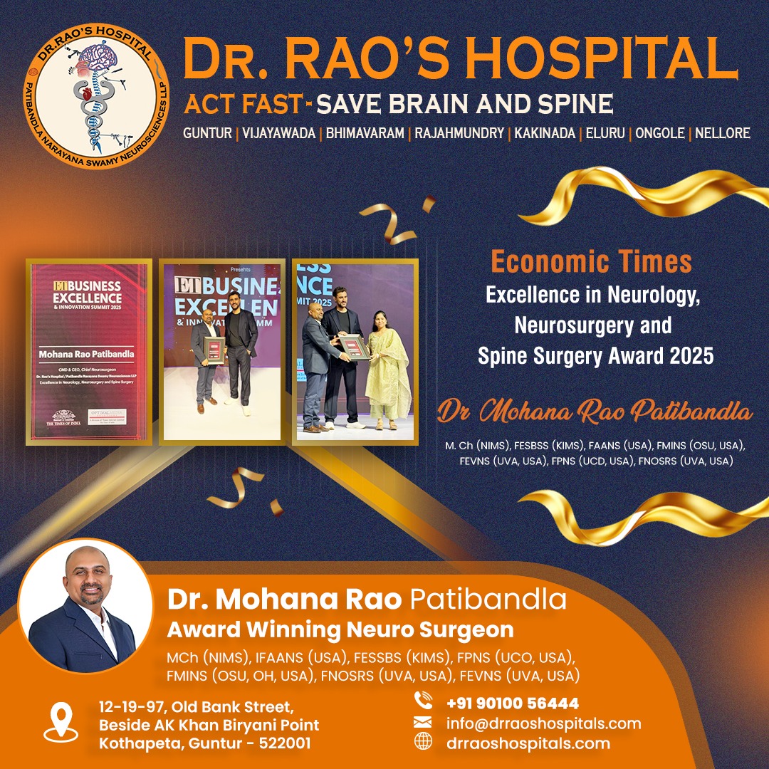 A promotional image for Dr. Rao's Hospital featuring Dr. Mohana Rao Patibandla receiving the Economic Times Excellence in Neurology, Neurosurgery, and Spine Surgery Award 2025. The image includes photos of the award ceremony, a portrait of Dr. Patibandla, and details about his qualifications (MCh, FESBS, FAANS, etc.) and contact information. The hospital's locations (Guntur, Vijayawada, Bhimavaram, Rajahmundry, Kakinada, Eluru, Ongole, Nellore) and the slogan "Act Fast - Save Brain and Spine" are highlighted, along with a map and phone number.