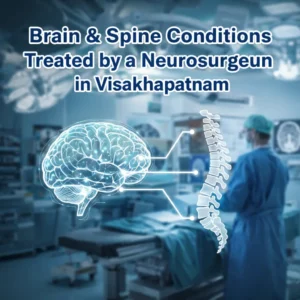 best neurosurgeon in Visakhapatnam